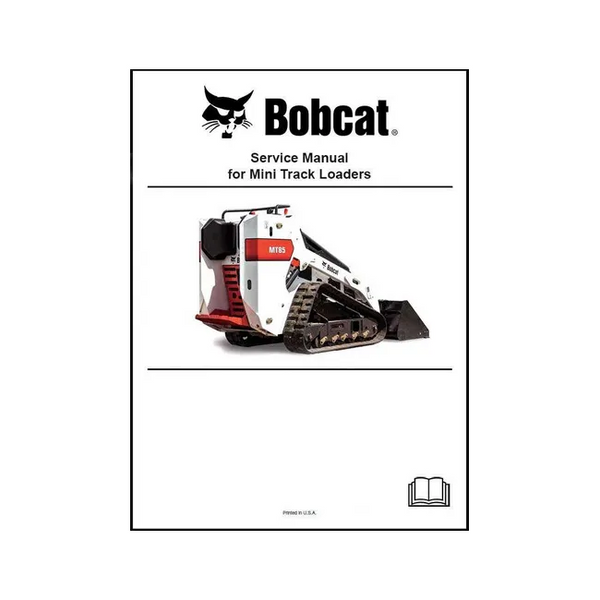 Bobcat 7274811ENUS MT85 Mini Track Loader Service Manual Paper Copy English