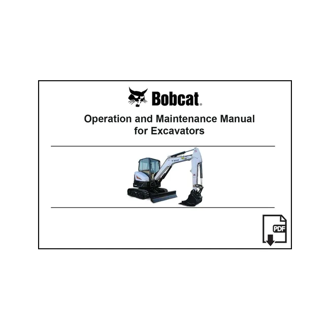 Bobcat 7300139ENUSPDF E45 Excavator Operation and Maintenance Digital Manual